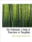 Clio Enthroned; A Study of Prose-Form in Thucydides - Book