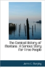 The Comical History of Montana : A Serious Story for Free People - Book