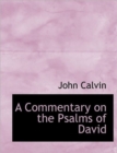 A Commentary on the Psalms of David - Book