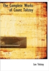 The Complete Works of Count Tolstoy - Book