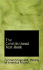 The Constitutional Text-Book - Book