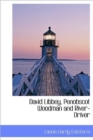 David Libbey, Penobscot Woodman and River-Driver - Book