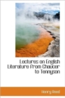 Lectures on English Literature from Chaucer to Tennyson - Book