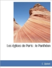 Les Glises de Paris : Le Panth on - Book