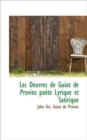 Les Oeuvres de Guiot de Provins Poete Lyrique Et Satirique - Book