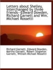 Letters About Shelley, Interchanged by Three Friends--Edward Dowden, Richard Garnett and Wm. Michael - Book