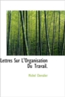 Lettres Sur L'Organisation Du Travail. - Book