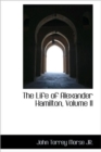 The Life of Alexander Hamilton, Volume II - Book
