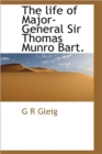 The Life of Major-General Sir Thomas Munro Bart. - Book