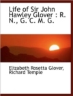 Life of Sir John Hawley Glover : R. N., G. C. M. G. - Book