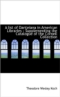 A List of Danteiana in American Libraries : Supplementing the Catalogue of the Cornell Collection - Book