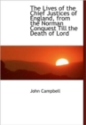 The Lives of the Chief Justices of England, from the Norman Conquest Till the Death of Lord - Book