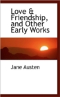 Love & Friendship, and Other Early Works - Book