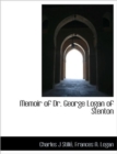 Memoir of Dr. George Logan of Stenton - Book