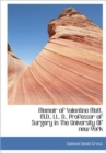 Memoir of Valentine Mott, M.D., LL. D., Professor of Surgery in The University Of New York - Book