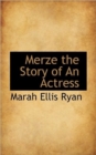 Merze the Story of an Actress - Book