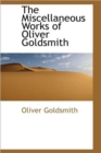 The Miscellaneous Works of Oliver Goldsmith - Book