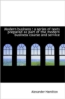 Modern Business : A Series of Texts Prepared as Part of the Modern Business Course and Service - Book