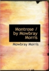 Montrose / by Mowbray Morris - Book