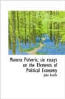 Munera Pulveris; Six Essays on the Elements of Political Economy - Book