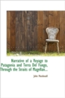 Narrative of a Voyage to Patagonia and Terra del Fuego, Through the Straits of Magellan... - Book