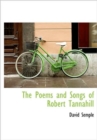 The Poems and Songs of Robert Tannahill - Book