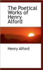 The Poetical Works of Henry Alford - Book