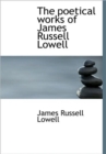 The Poetical Works of James Russell Lowell - Book