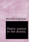 Poetic Justice in the Drama; - Book