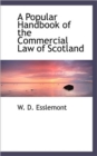 A Popular Handbook of the Commercial Law of Scotland - Book
