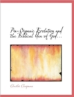 Pre-Organic Evolution and the Biblical Idea of God... - Book