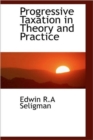 Progressive Taxation in Theory and Practice - Book