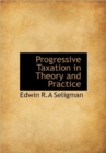 Progressive Taxation in Theory and Practice - Book
