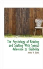 The Psychology of Reading and Spelling with Special Reference to Disability - Book