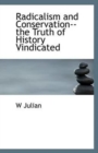 Radicalism and Conservation--The Truth of History Vindicated - Book