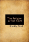 The Religion of the Sikhs - Book