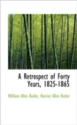 A Retrospect of Forty Years, 1825-1865 - Book