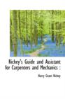 Richey's Guide and Assistant for Carpenters and Mechanics - Book