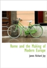 Rome and the Making of Modern Europe - Book