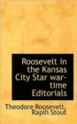 Roosevelt in the Kansas City Star War-Time Editorials - Book