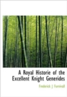 A Royal Historie of the Excellent Knight Generides - Book