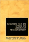 Selections from the Letters and Speeches of Abraham Lincoln - Book
