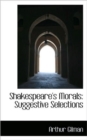 Shakespeare's Morals : Suggestive Selections - Book