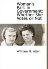 Woman's Part in Government : Whether She Votes or Not - Book