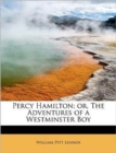 Percy Hamilton; Or, the Adventures of a Westminster Boy - Book