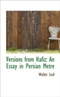 Versions from Hafiz : An Essay in Persian Metre - Book