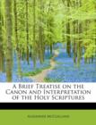 A Brief Treatise on the Canon and Interpretation of the Holy Scriptures - Book