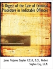A Digest of the Law of Criminal Procedure in Indictable Offences - Book