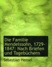 Die Familie Mendelssohn, 1729-1847 : Nach Briefen Und Tagebuchern Vol. I - Book