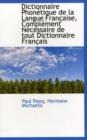 Dictionnaire Phon Tique de La Langue Fran Aise, Compl Ment N Cessaire de Tout Dictionnaire Fran Ais - Book